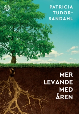 Mer levande med åren; Patricia Tudor Sandahl; 2020