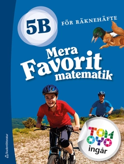 Mera Favorit matematik 5B för räknehäfte; Katariina Asikainen, Kimmo Nyrhinen, Pekka Rokka, Päivi Vehmas; 2018