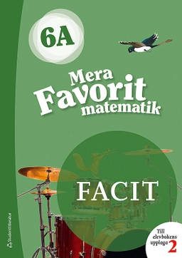 Mera Favorit matematik 6A för räknehäfte Facit till upplaga 2; Katariina Asikainen, Kimmo Nyrhinen, Pekka Rokka, Päivi Vehmas; 2019