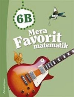 Mera Favorit matematik 6B; Katariina Asikainen, Kimmo Nyrhinen, Pekka Rokka, Päivi Vehmas; 2017