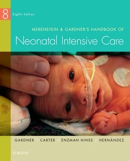 Merenstein & Gardner's handbook of neonatal intensive care; Sandra L. Gardner, Brian S. Carter, Mary Enzman Hines, Jacinto A. Hernandez; 2016