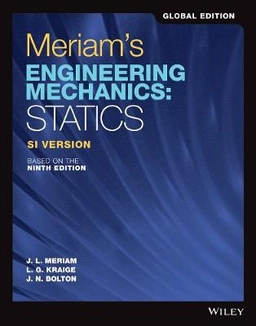 Meriam's Engineering Mechanics: Statics SI Version; J. L. Meriam; 2020