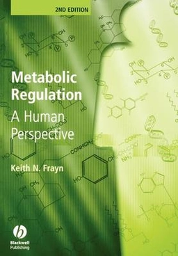 Metabolic regulation - a human perspective; Keith Frayn; 2003