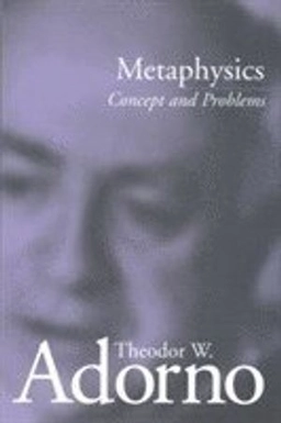 Metaphysics - concept and problems; Theodor (frankfurt School Germany ) Adorno; 2001