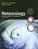 Meteorology : understanding the atmosphere; Steven A. Ackerman; 2007