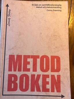 Metodboken : [en bok om samhällsvetenskaplig metod och metodutveckling]; Conny Svenning; 1996