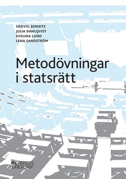 Metodövningar i statsrätt; Hedvig Bernitz, Julia Dahlqvist, Evelina Lund, Lena Sandström; 2022