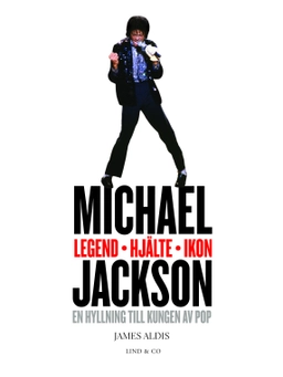 Michael Jackson : legend, hjälte, ikon; James Aldis; 2009