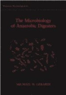 Microbiology of Anaerobic Digesters; Michael H. Gerardi; 2003