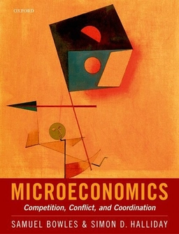 Microeconomics : competition, conflict and coordination; Samuel Bowles, Simon D. Halliday; 2022