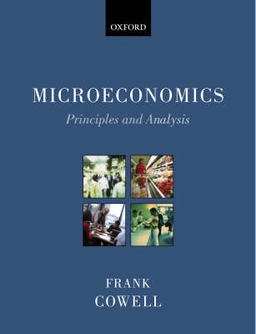 Microeconomics : principles and analysis; Frank A. Cowell; 2006