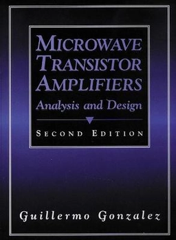 Microwave transistor amplifiers : analysis and design; Guillermo Gonzalez; 1997