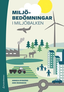 Miljöbedömningar i miljöbalken; Annika Ryegård, Ann Åkerskog; 2020