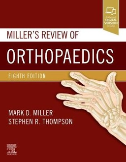 Miller's Review of Orthopaedics ; Mark D Miller; 2019
