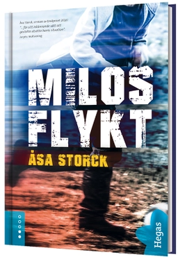Milos flykt; Åsa Storck; 2017