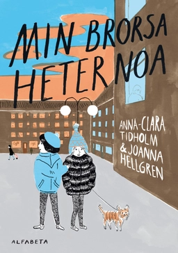 Min brorsa heter Noa; Anna-Clara Tidholm; 2015