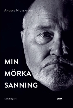 Min mörka sanning; Anders Nicklasson; 2023