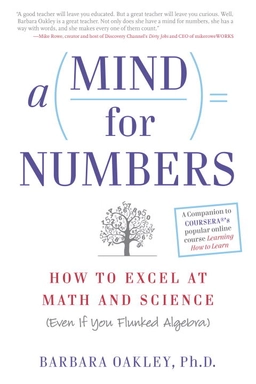 Mind for numbers - how to excel at math and science (even if you flunked al; Barbara (barbara Oakley) Oakley; 2014