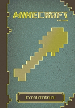 Minecraft : Bygghandboken; Isabella Berthagen, Petter Sjölund; 2014