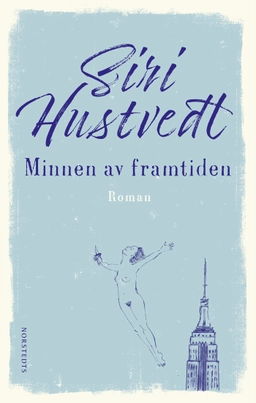 Minnen av framtiden; Siri Hustvedt; 2019