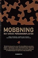 Mobbning och svåra personkonflikter : [en bok för alla som har ansvar för att anställda trivs på arbetsplatsen ...]; Ståle Einarsen, Ingrid Berleen; 1998