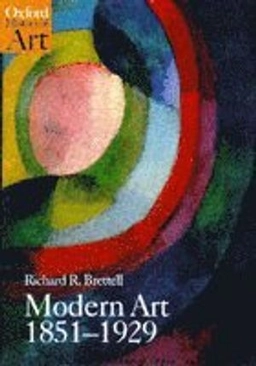 Modern art, 1851-1929 : capitalism and representation; Richard R. Brettell; 1999