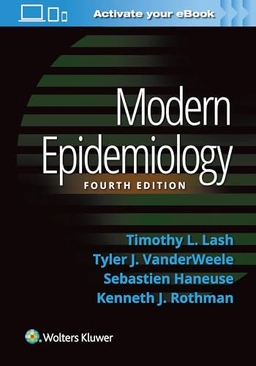 Modern epidemiology; Timothy L. Lash, Tyler J. VanderWeele, Sebastien Haneuse, Kenneth J. Rothman; 2021