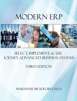 Modern ERP : select, implement & use today's advanced business systems; Marianne Bradford; 2014