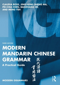 Modern mandarin Chinese grammar; Claudia Ross; 2024
