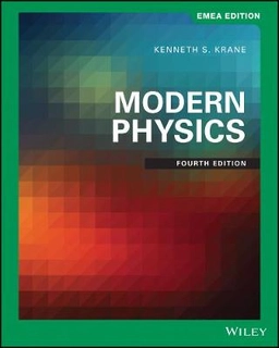 Modern physics; Kenneth S. Krane; 2019