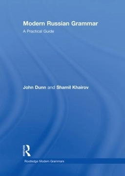 Modern Russian grammar : [a practical guide]; Dunn; 2008