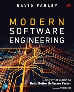 Modern software engineering : doing what works to build better software faster; David. Farley; 2022