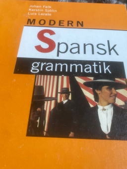 Modern spansk grammatik; Johan Falk, Kerstin Sjölin, Luis Lerate; 1994