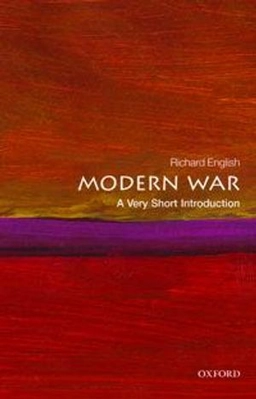 Modern war : a very short introduction; Richard English; 2013