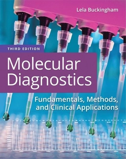 Molecular diagnostics : fundamentals, methods, and clinical applications; Lela Buckingham; 2019