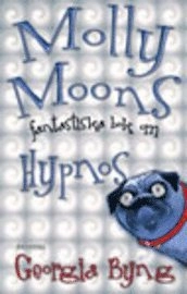 Molly Moons fantastiska bok om Hypnos; Georgia Byng; 2004