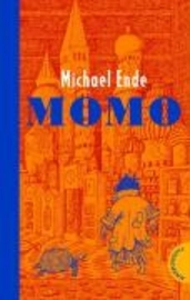 Momo oder die seltsame Geschichte von den Zeit-Dieben und von dem Kind, das den Menschen die gestohlene Zeit zurückbrachte : ein Märchen-Roman; Michael Ende; 2005
