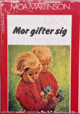Mor gifter sig; Moa Martinson; 1973