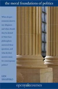 Moral Foundations of Politics ; Ian Shapiro; 2012