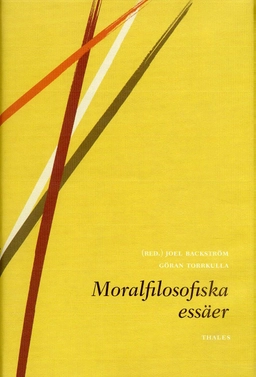 Moralfilosofiska essäer; Joel Backström, Göran Torekulla; 2001