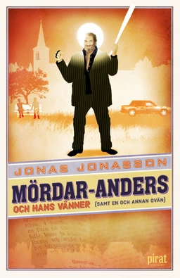 Mördar-Anders och hans vänner (samt en och annan ovän); Jonas Jonasson; 2015