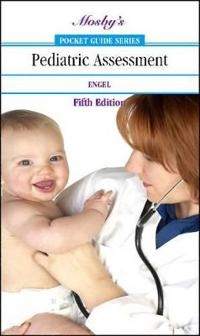 Mosby's Pocket Guide to Pediatric Assessment; Joyce K. Engel; 2006