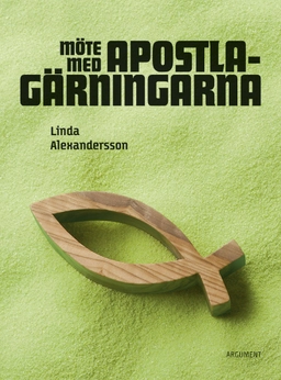 Möte med Apostlagärningarna; Linda Alexandersson; 2017
