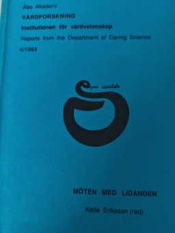 Möten med lidanden : Encountering suffering; Katie Eriksson; 1994