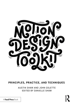 Motion Design Toolkit; Austin Shaw, John Colette; 2022