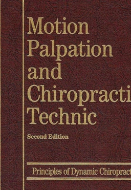Motion Palpation and Chiropractic Technique: Principles Dynamic Chiropractic; R. C. Schafer; 1995