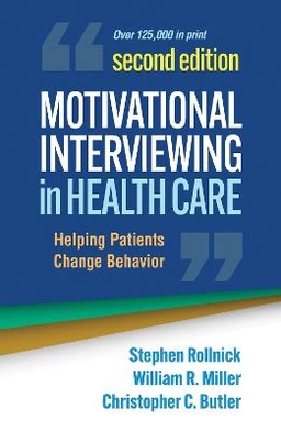 Motivational interviewing in health care : helping patients change behavior; Stephen Rollnick; 2023