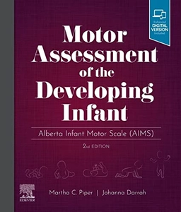 Motor Assessment of the Developing Infant; Martha Piper, Johanna Darrah; 2022