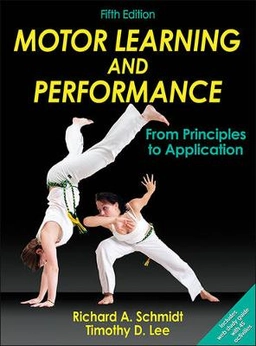 Motor learning and performance : from principles to application; Richard A. Schmidt; 2013