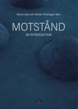 Motstånd : en introduktion; Mona Lilja, Stellan Vinthagen; 2021